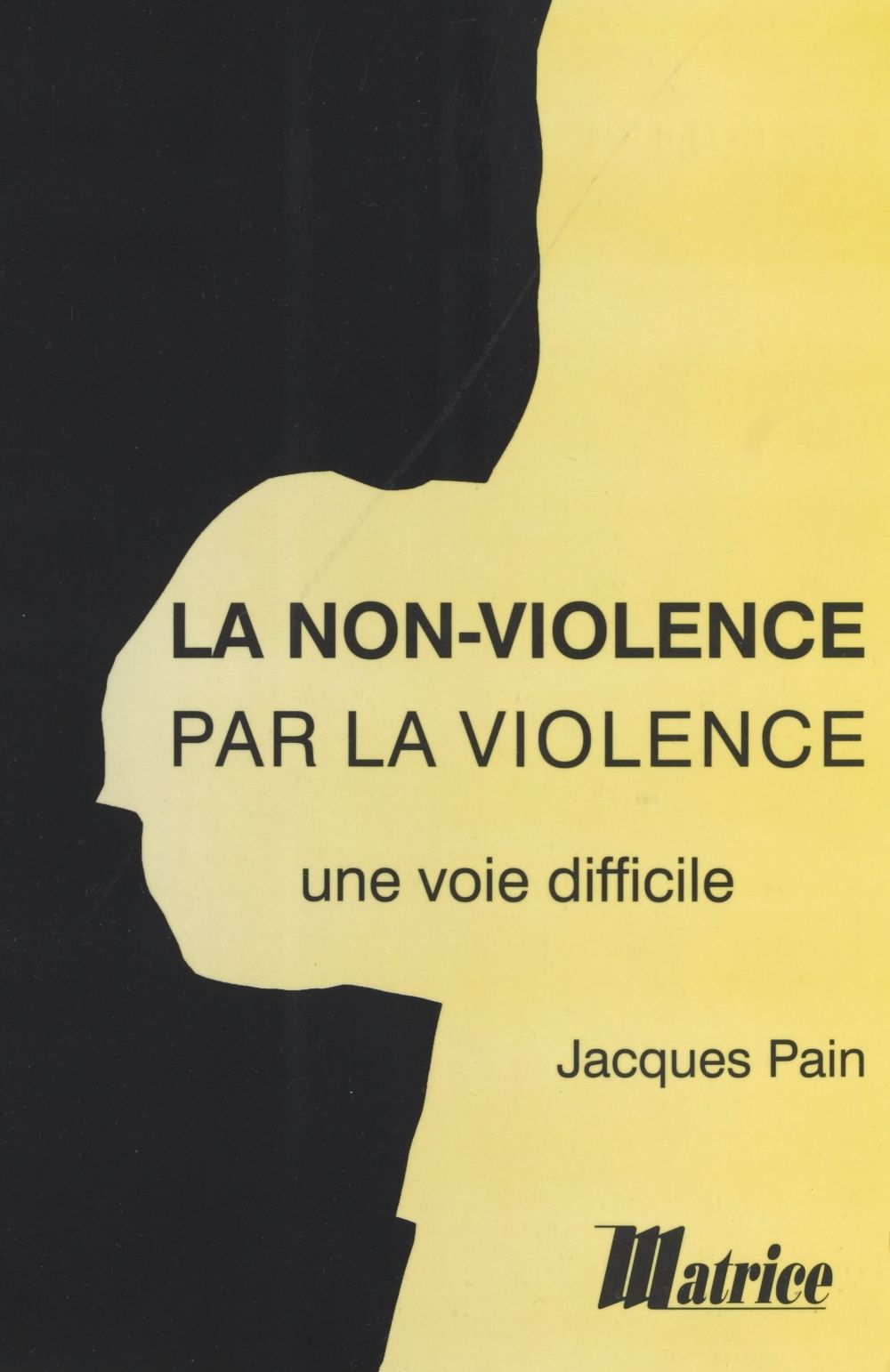 Couverture ebook de La Non-violence par la violence : une voie difficile, de Jacques Pain