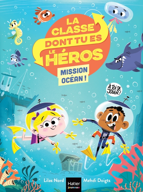 Couverture ebook de La classe dont tu es le héros - Mission Océan CP/CE1 6/7 ans, de Lilas Nord, Mehdi Doigts