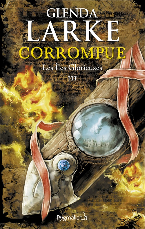 Couverture ebook de Les Îles glorieuses (Tome 3) - Corrompue, de Glenda Larke