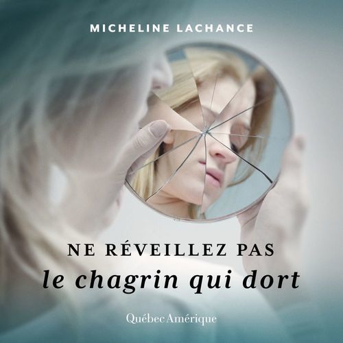 audiobook cover of Ne réveillez pas le chagrin qui dort, by Micheline Lachance