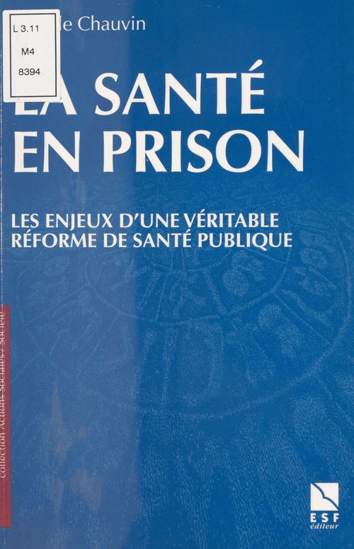 ebook cover of La Santé en prison : Les Enjeux d'une véritable réforme de santé publique, by Isabelle Chauvin