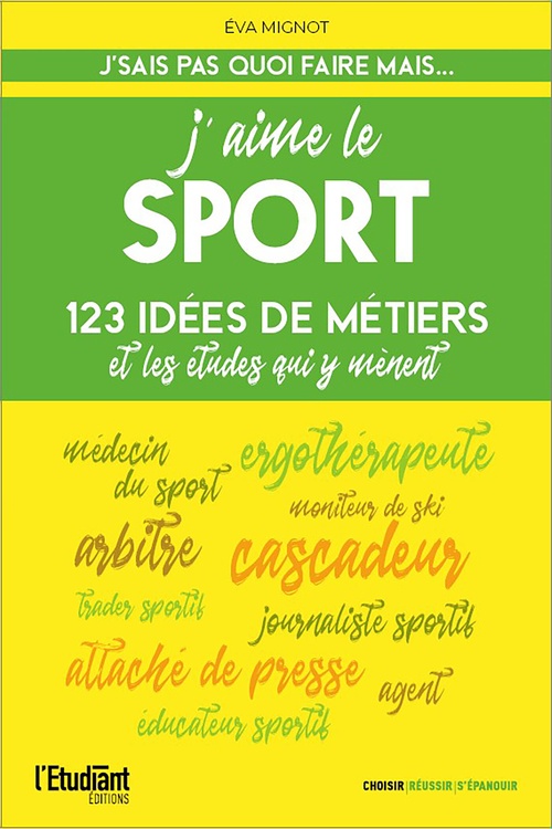 ebook cover of J'aime le sport - 123 idées de métiers et les études pour y arriver !, by Eva Mignot