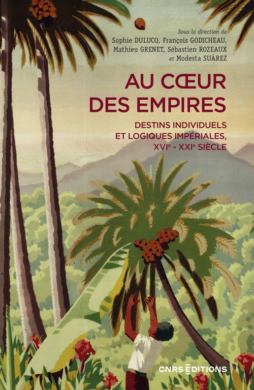 ebook cover of Au coeur des empires - Destins individuels et logiques impériales, XVIe-XXIe siècle, by Sophie Dulucq, François Godicheau