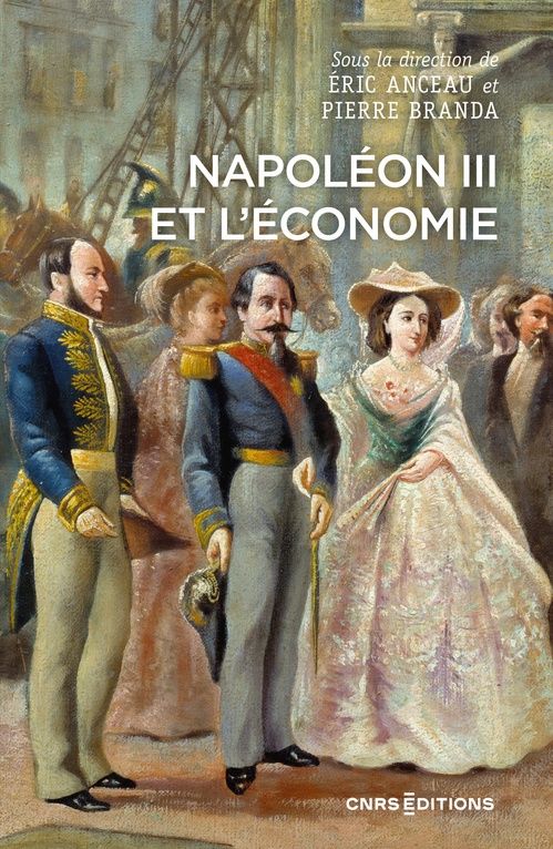 Couverture ebook de Napoléon III et l'économie, de Eric Anceau, Pierre Branda