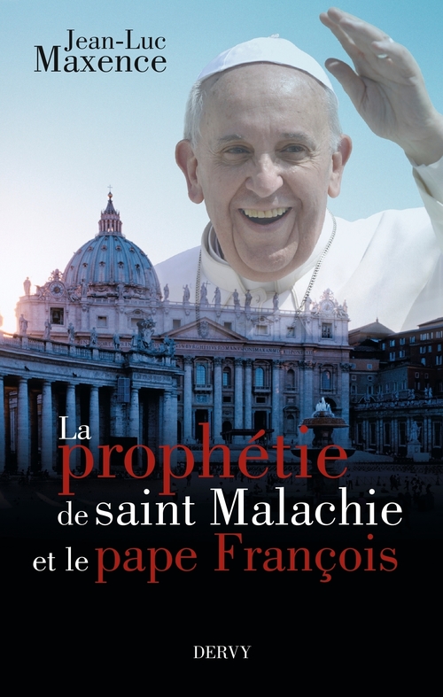 Couverture ebook de La prophétie de saint Malachie et le pape François, de Jean-Luc Maxence