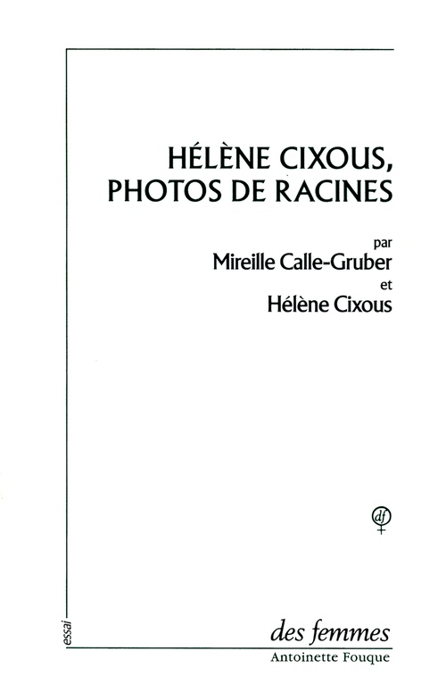 Couverture ebook de Hélène Cixous, photos de racines, de Mireille Calle-Gruber, Hélène Cixous