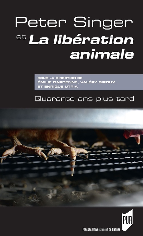 ebook cover of Peter Singer et La libération animale, by Collectif, Emilie Dardenne, Valéry Giroux, Enrique Utria