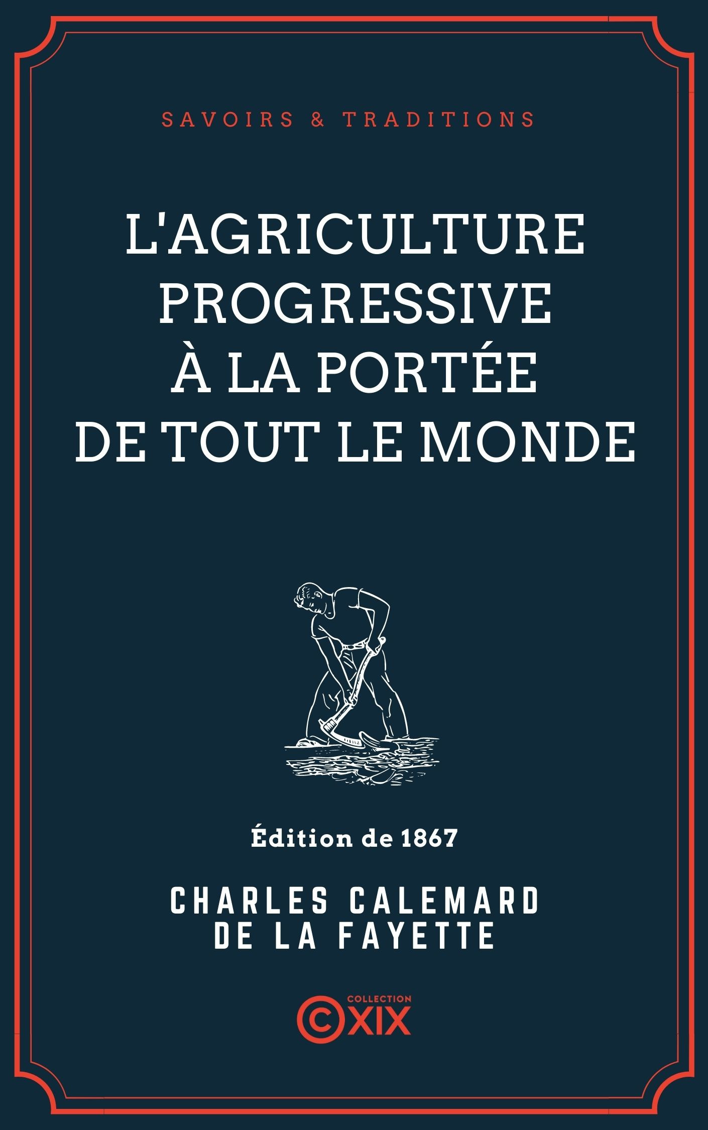 Couverture ebook de L'Agriculture progressive à la portée de tout le monde, de Charles Calemard De La Fayette