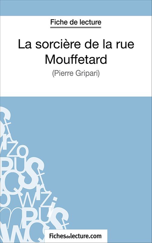 Couverture ebook de La sorcière de la rue Mouffetard, de Fichesdelecture.Com, Vanessa Grosjean