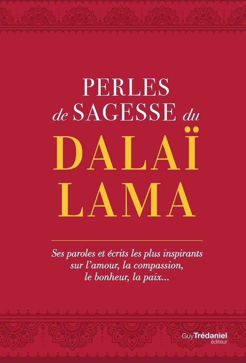 ebook cover of Perles de sagesse du Dalaï lama - Ses paroles et écrits les plus inspirants sur l'amour, la compassion, le bonheur, la paix..., by Dalaï-Lama