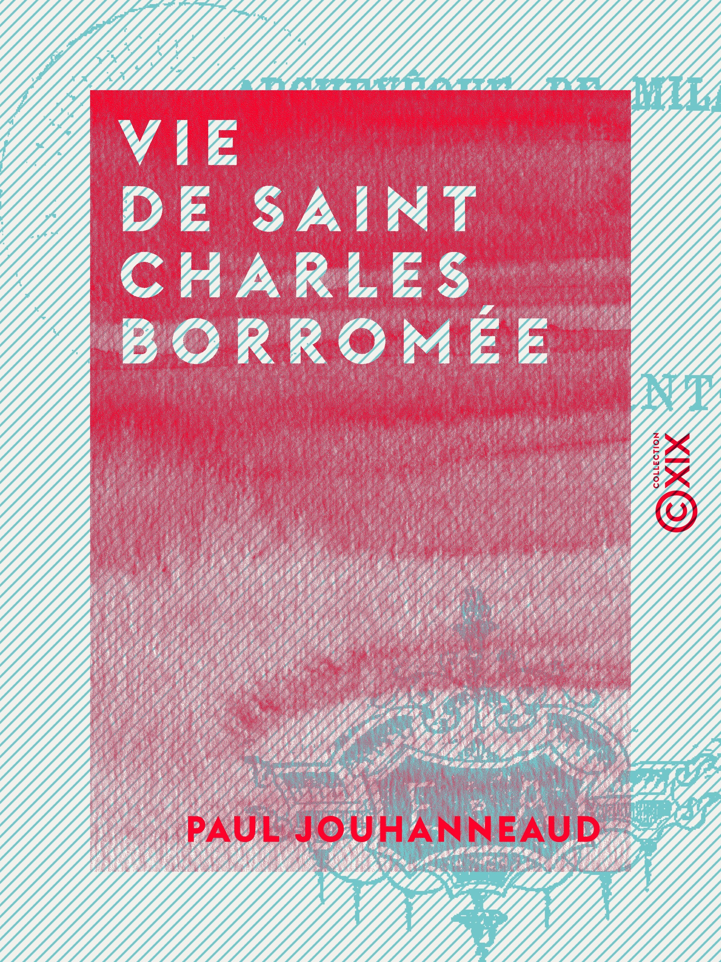 Couverture ebook de Vie de Saint Charles Borromée, de Paul Jouhanneaud