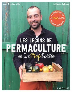 Couverture ebook de Les leçons de permaculture de Zeprofdortie, de Jean-Christophe BAR