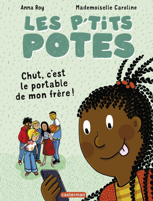 Couverture ebook de Les p'tits potes - Chut, c'est le portable de mon frère !, de Anna Roy, Mademoiselle Caroline