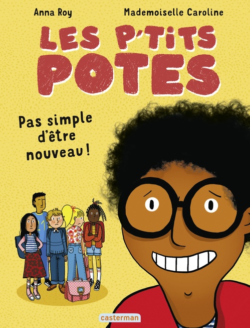 Couverture ebook de Les p'tits potes - Pas simple d'être nouveau !, de Anna Roy