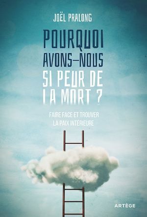 ebook cover of Pourquoi avons-nous si peur de la mort ?, by Joël Pralong