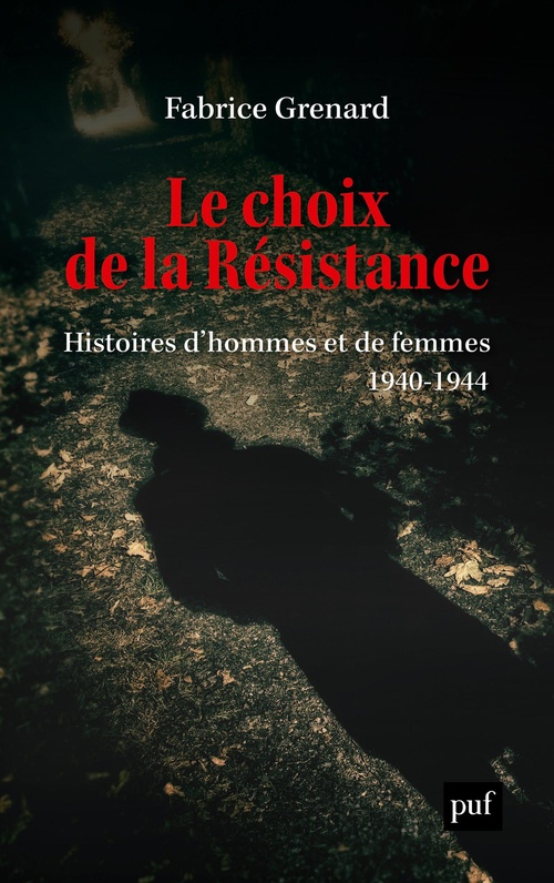 ebook cover of Le choix de la résistance : Histoires d'hommes et de femmes (1940-1944), by Fabrice Grenard