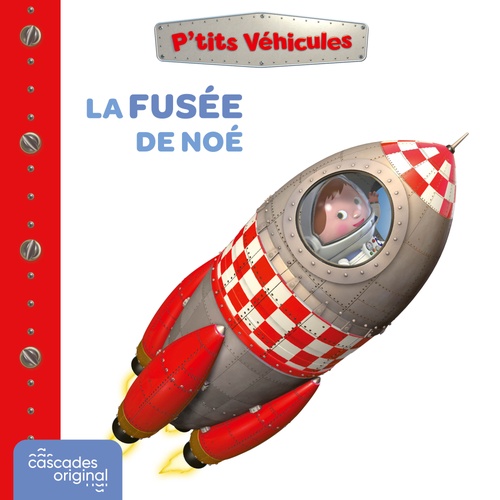 audiobook cover of P'tits Véhicules - La Fusée de Noé, by Emilie Beaumont, Nathalie Bélineau, Alexis Nesme