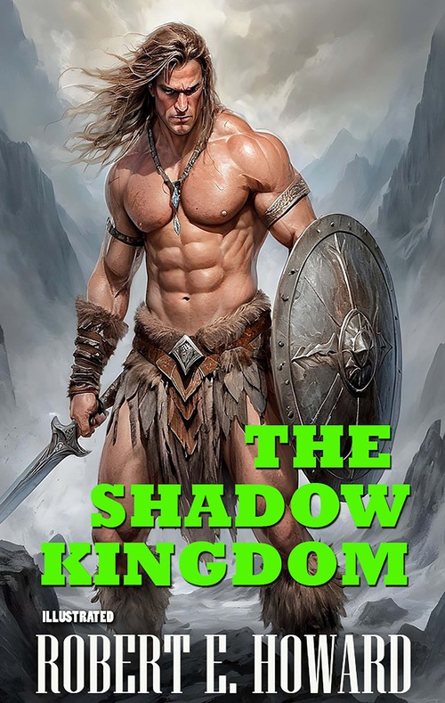 ebook cover of The Shadow Kingdom. Illustrated, by Robert E. Howard