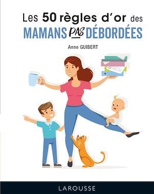 Couverture ebook de 50 règles d'or pour mamans pas débordées, de Anne Guibert