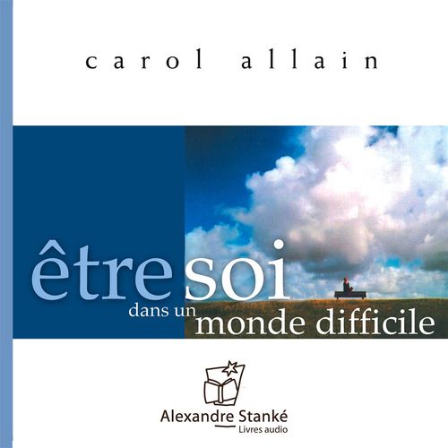 audiobook cover of Être soi dans un monde difficile, by Carol Allain