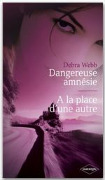 ebook cover of Dangereuse amnésie - A la place d'une autre (Harlequin Black Rose), by Debra Webb