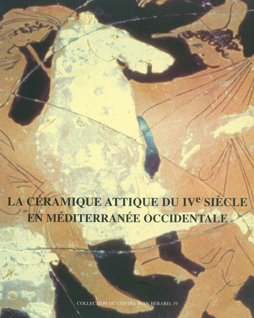 Couverture ebook de La céramique attique du IVe siècle en Méditerranée occidentale, de Collectif