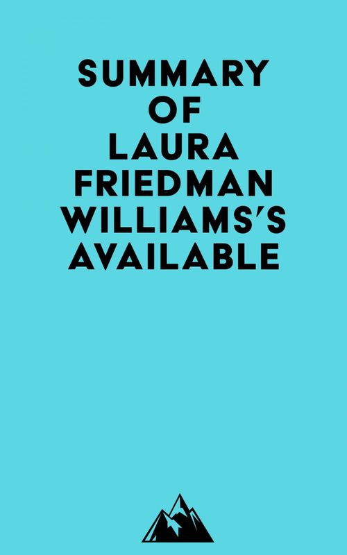 Couverture ebook de Summary of Laura Friedman Williams's Available, de Everest Media