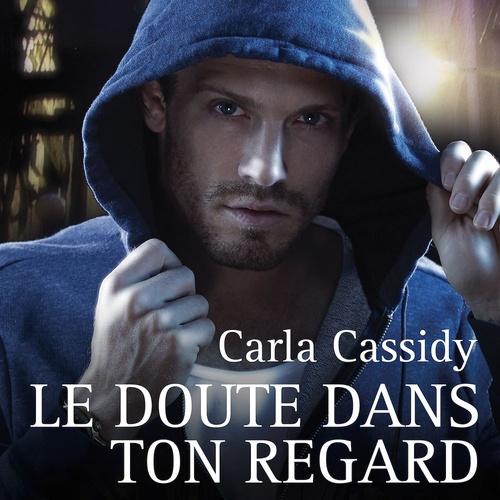 Couverture audiobook de Le doute dans ton regard, de Carla Cassidy