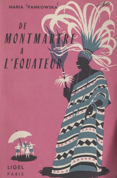 Couverture ebook de De Montmartre à l'Équateur, de Maria Pankowska