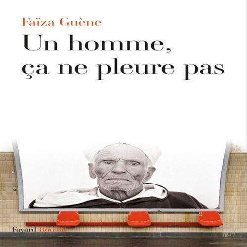 Couverture ebook de Un homme, ça ne pleure pas, de Faïza Guène