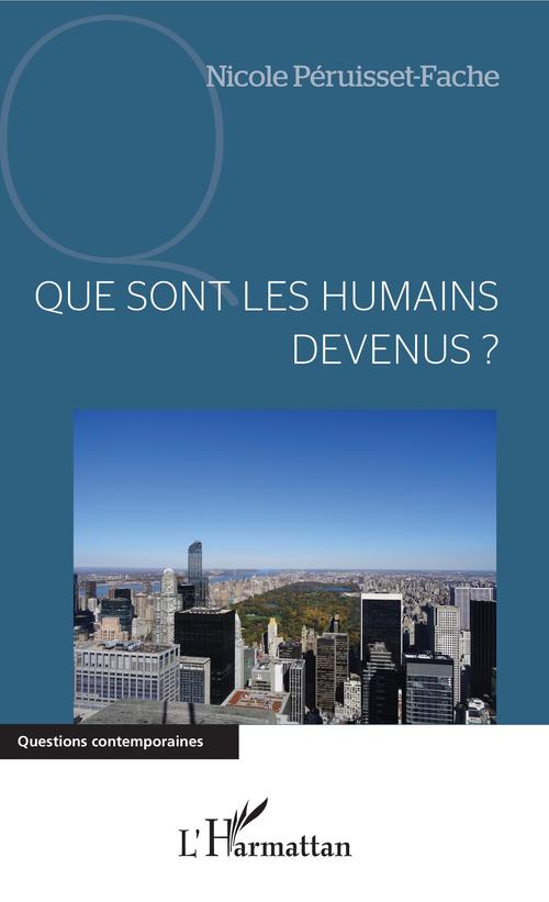 ebook cover of Que sont les humains devenus ?, by Nicole Péruisset-Fache