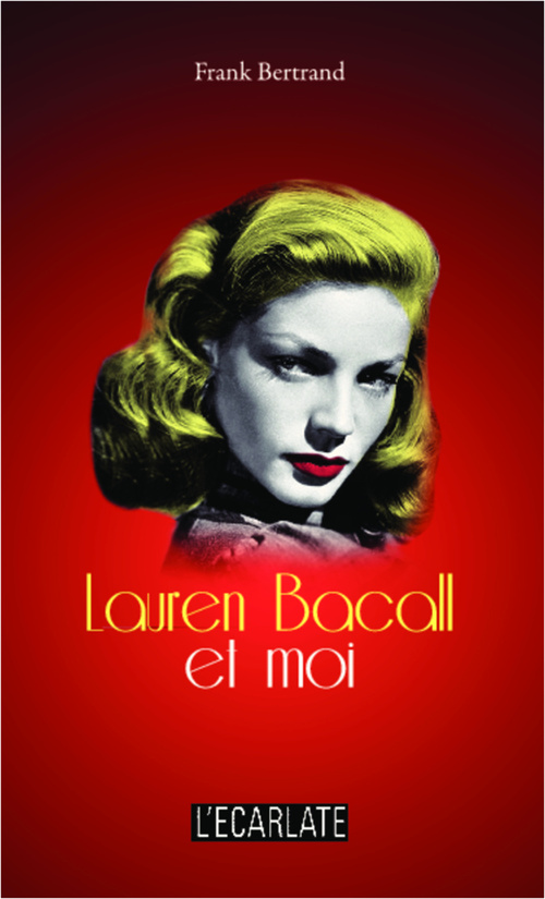 Couverture ebook de Lauren Bacall et moi, de Frank Bertrand