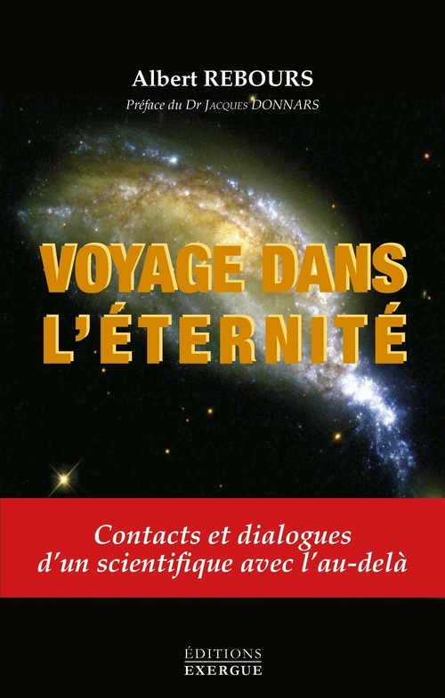 Couverture ebook de Voyage dans l'éternité - Contacts et dialogue d'un scientifique avec l'au-delà, de Albert Rebours
