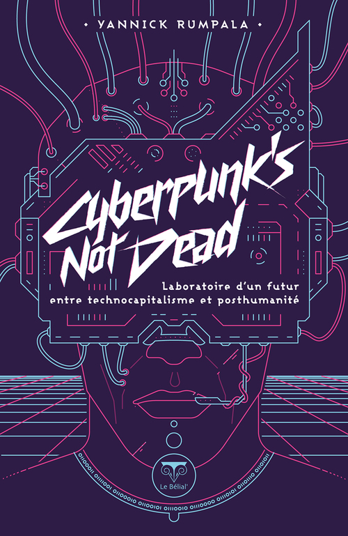 ebook cover of Cyberpunk's Not Dead, by Yannick Rumpala