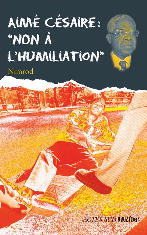 ebook cover of Aimé Césaire : "Non à l'humiliation", by Nimrod