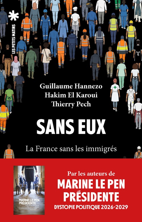 Couverture ebook de Sans Eux - La France sans les immigrés, de Hakim El Karoui, Thierry Pech, Guillaume Hannezo