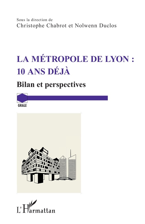 Couverture ebook de La métropole de Lyon : 10 ans déjà, de