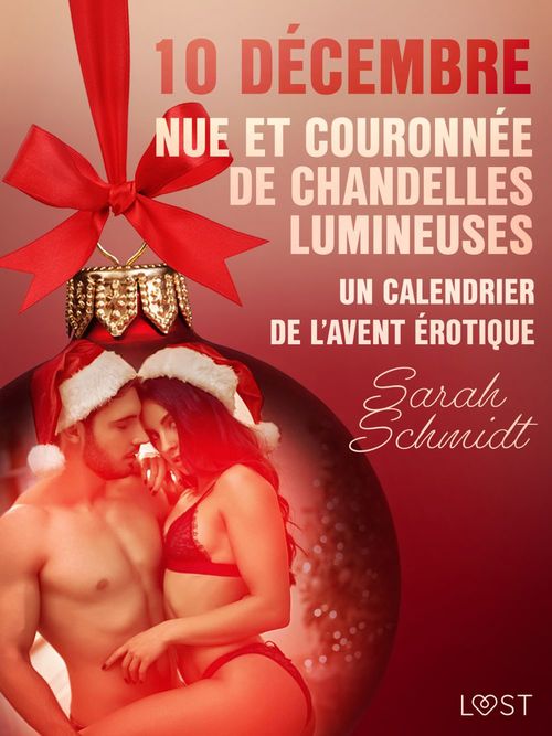 Couverture ebook de 10 décembre : Nue et couronnée de chandelles lumineuses - un calendrier de l´Avent érotique, de Sarah Schmidt