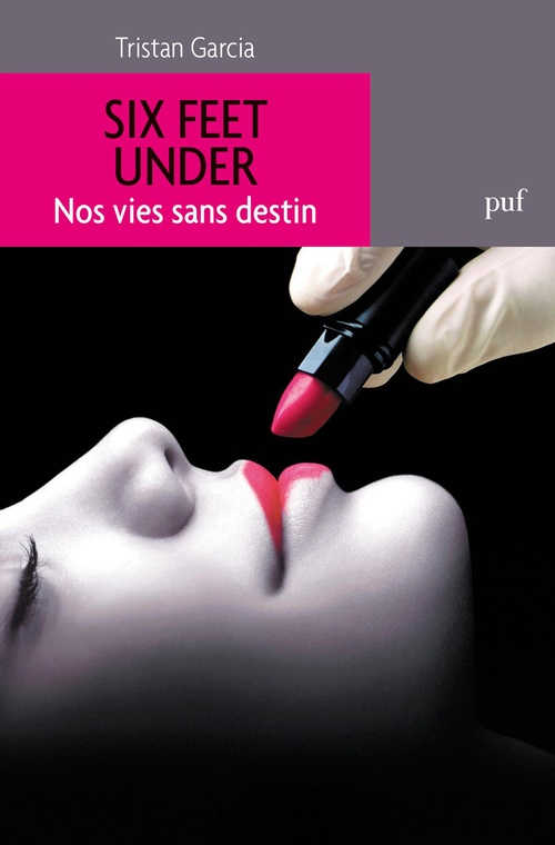 Couverture ebook de Six Feet Under : Nos vies sans destin, de Tristan Garcia