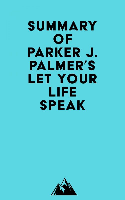 ebook cover of Summary of Parker J. Palmer's Let Your Life Speak, by Everest Media
