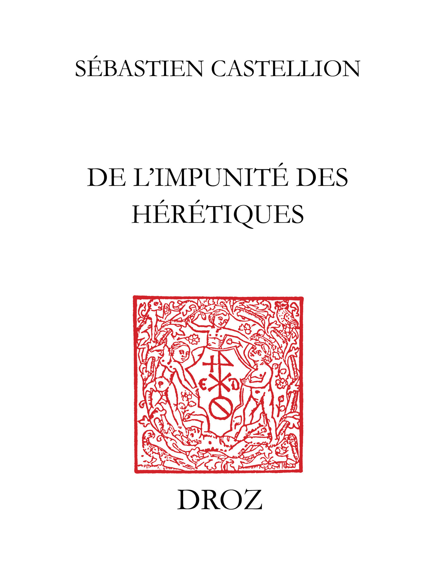 Couverture ebook de De l´Impunité des hérétiques = De hæreticis non puniendis, de Castellion S Bastien