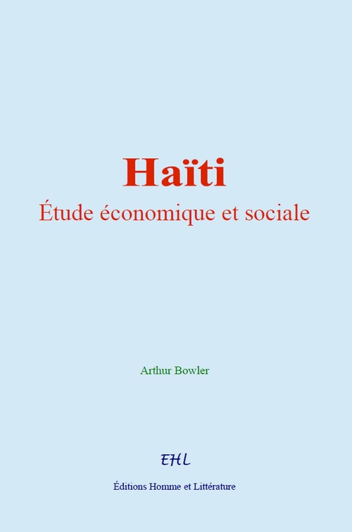 Couverture ebook de Haïti : étude économique et sociale, de Arthur Bowler