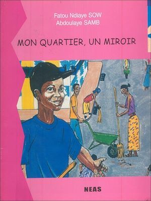 ebook cover of Mon quartier, un miroir, by Abdoulaye Samb, Fatou Ndiaye Sow