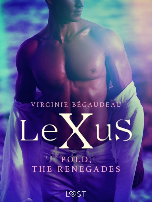 Couverture ebook de LeXuS : Pold, the Renegades - Erotic dystopia, de Virginie Bégaudeau
