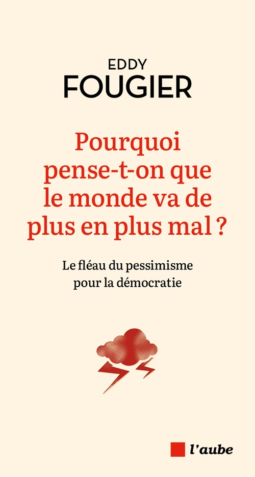 Couverture ebook de Pourquoi pense-t-on que le monde va de plus en plus mal ?, de Eddy Fougier
