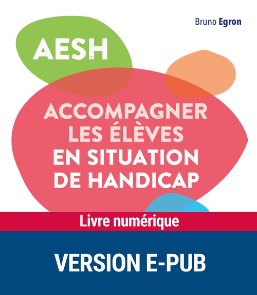 Couverture ebook de AESH - Accompagner les élèves en situation de handicap, de Bruno Égron