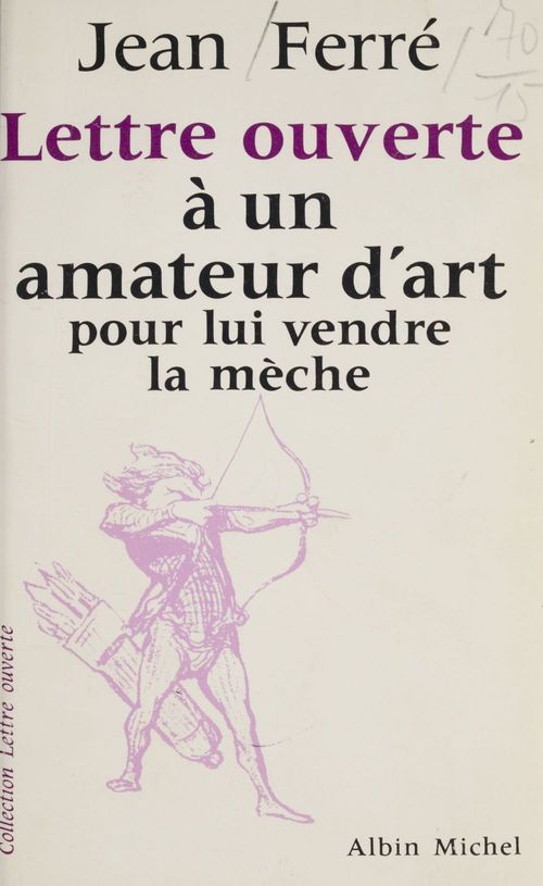 ebook cover of Lettre ouverte à un amateur d'art pour lui vendre la mèche, by Jean Ferre