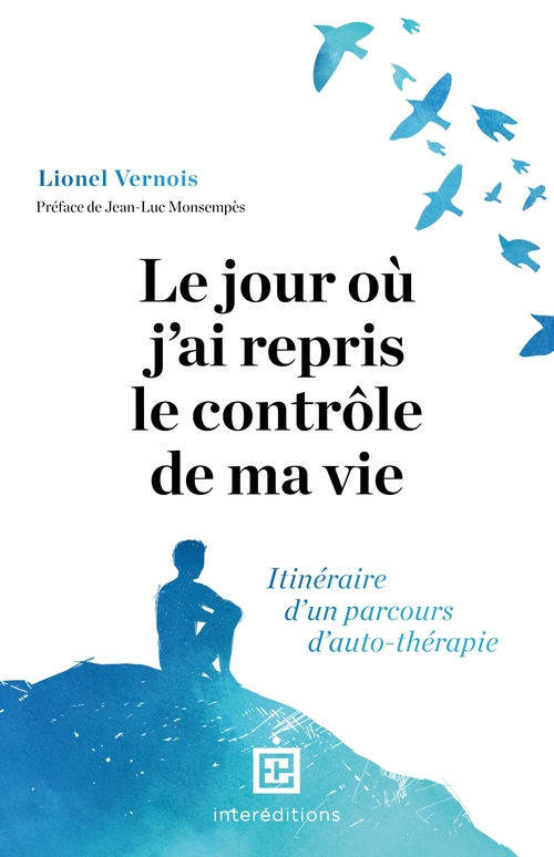 Couverture ebook de Le jour où j'ai repris le contrôle de ma vie, de Lionel Vernois