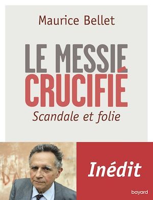 ebook cover of Le Messie crucifié, by Maurice Bellet