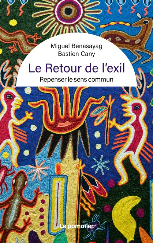 Couverture ebook de Le Retour de l'exil : Repenser le sens commun, de Miguel Benasayag, Bastien Cany